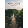 Not For Cowards