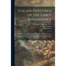 Italian Paintings of the Early Renaissance: Twenty-four Paintings From the 14th to the Early 16th Century, Including Works by Sassetta, Fra Angelico,