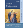 Marian Metaphysics: The Collected Essays of Peter Damian Fehlner, Ofm Conv: Volume 1