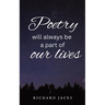 Poetry Will Always Be A Part Of Our Lives.
