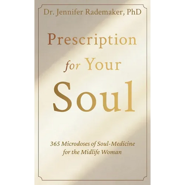 Prescription for your Soul: 365 Microdoses of Soul-Medicine for the Midlife Woman