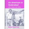 An American in Hyderabad: Life in India in the 1970s