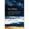 Hu Feng: A Marxist Intellectual in a Communist State, 1930-1955