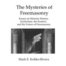 The Mysteries of Freemasonry: Essays on Masonic History, Symbolism, the Esoteric, and the Future of Freemasonry