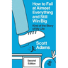 How to Fail at Almost Everything and Still Win Big: Kind of the Story of My Life