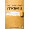 Understanding Psychosis: A Psychoanalytic Approach