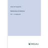 Democracy in America: Vol. 1 - in large print