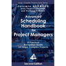 Advanced Scheduling Handbook for Project Managers (2nd Edition): A Practical Navigation Guide on Large, Complex Projects