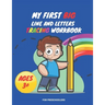 My First Big Lins and Letter Tracing Workbook For Preschoolers AGES 3+: Home school, pre-k and kindergarten lines, shapes letter and numbers tracing p