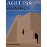 Ageless Adobe: History and Preservation in Southwestern Architecture