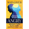 When Love Is Angry: A Memoir From the Other Side of Mental Illness