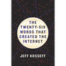 The Twenty-Six Words That Created the Internet