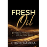 Fresh Oil: Secrets to Intimacy with the Holy Spirit