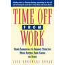 Time Off from Work: Using Sabbaticals to Enhance Your Life While Keeping Your Career on Track