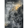 Through the Grey Skies: A Mother's Journey of Grief and Hope
