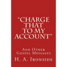 "Charge That to My Account": And Other Gospel Messages