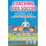 Coaching Kids Soccer - Volumes 1-2-3