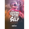 Lessons From My Five-Year-Old Self: Personal Stories and Essays on the Path to Self Discovery