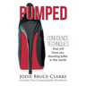 Pumped: Confidence Techniques That Will Have You Standing Taller In The World