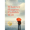 Whatever Happens, Probably Will: Stories