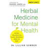Herbal Medicine for Mental Health: Natural Treatments for Anxiety, Depression, Adhd, and More