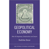Geopolitical Economy: After Us Hegemony, Globalization and Empire