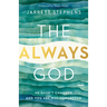 The Always God: He Hasn't Changed and You Are Not Forgotten