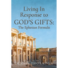 Living In Response to God's Gifts
