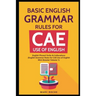Basic English Grammar Rules for CAE Use of English: English Phrasal Verbs & Collocations. (English Grammar Rules for CAE Mini-Booster Volume 1): Engli