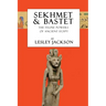 Sekhmet & Bastet: The Feline Powers of Egypt