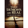 When Demons are Real - The Blade or Christ