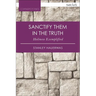 Sanctify Them in the Truth: Holiness Exemplified