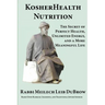 KosherHealth Nutrition: The Secret of Perfect Health, Unlimited Energy and a More Meaningful Life