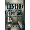 The Ten Commandments of Prison: Using Politics Effectively
