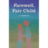 Farewell, Fair Child