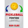 Pickleball Pointers: A Player's Guide to Improving Your Skills