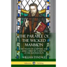The Parable of the Wicked Mammon: The Truth of Scripture and Jesus Christ by a Martyr of the Reformation