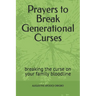 Prayers to Break Generational Curses: breaking the curse on your family bloodline