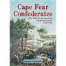 Cape Fear Confederates: The 18th North Carolina Regiment in the Civil War