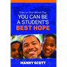 Even on Your Worst Day, You Can Be a Student's Best Hope