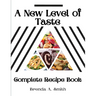 A New Level of Taste: Complete Recipe Book