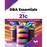 DBA Essentials for 21c: Installing Oracle Database 21c on Oci Compute (English Edition)