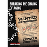 Breaking the Chains of Aging: A biochemical drama