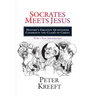 Socrates Meets Jesus: History's Greatest Questioner Confronts the Claims of Christ
