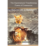The Supernatural Transforming Power of Communion: For Health, Life & Prosperity