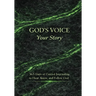 God's Voice Your Story: 365 Days of Guided Journaling to Hear, Know, and Follow God