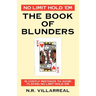 No Limit Hold 'Em: The Book of Blunders - 15 COSTLY MISTAKES TO AVOID WHILE PLAYING NO LIMIT TEXAS HOLD 'EM