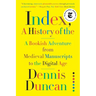 Index, A History of the: A Bookish Adventure from Medieval Manuscripts to the Digital Age