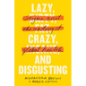 Lazy, Crazy, and Disgusting: Stigma and the Undoing of Global Health