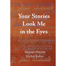 Your Stories Look Me in the Eyes